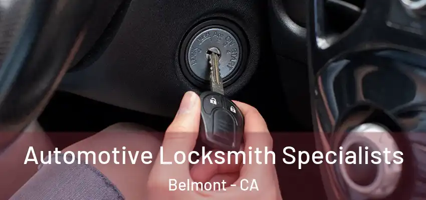  Automotive Locksmith Specialists Belmont - CA