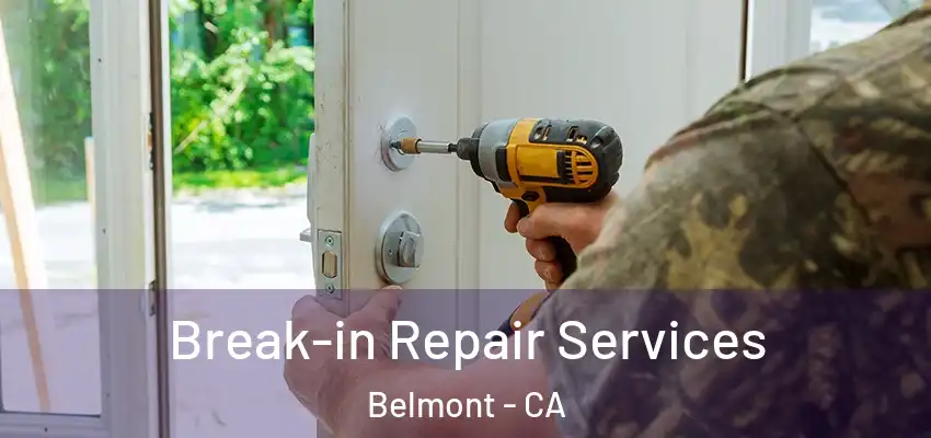  Break-in Repair Services Belmont - CA