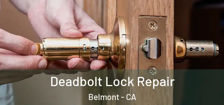  Deadbolt Lock Repair Belmont - CA