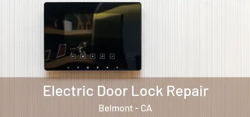  Electric Door Lock Repair Belmont - CA