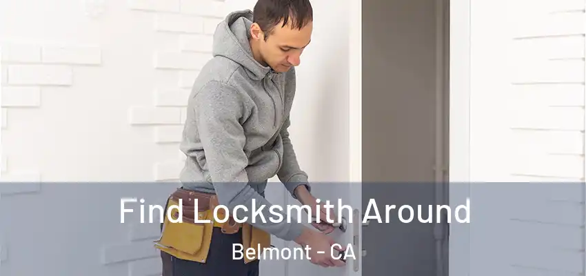  Find Locksmith Around Belmont - CA