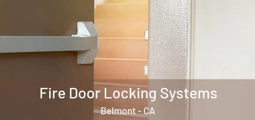 Fire Door Locking Systems Belmont - CA