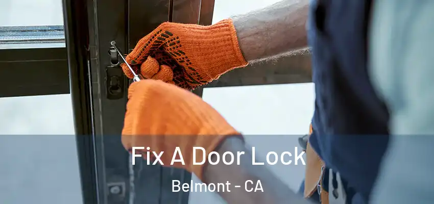 Fix A Door Lock Belmont - CA