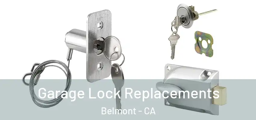 Garage Lock Replacements Belmont - CA
