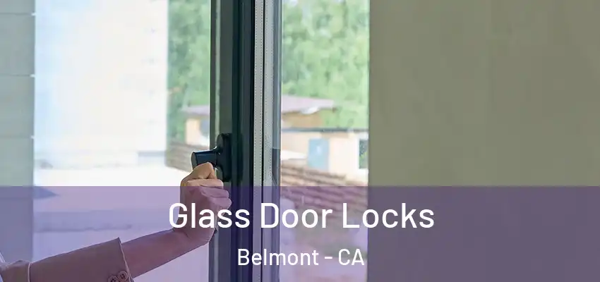 Glass Door Locks Belmont - CA