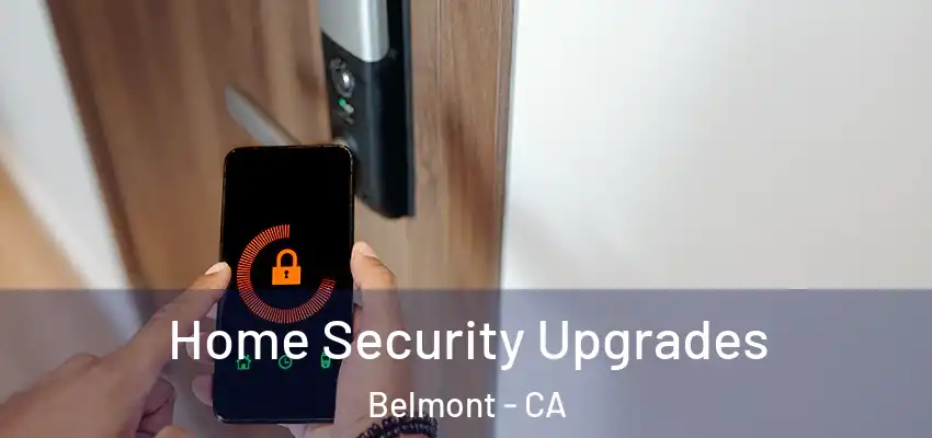 Home Security Upgrades Belmont - CA