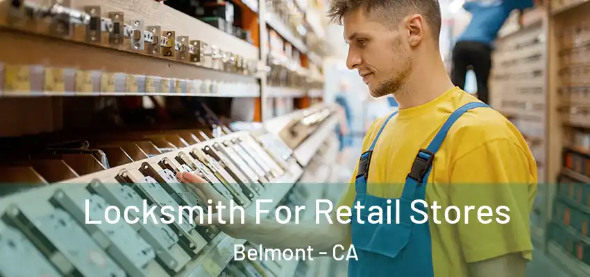 Locksmith For Retail Stores Belmont - CA
