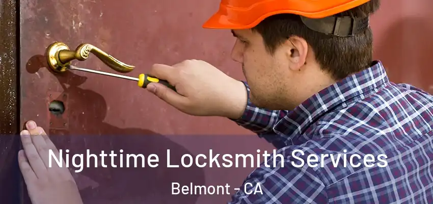 Nighttime Locksmith Services Belmont - CA