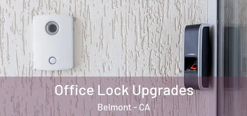 Office Lock Upgrades Belmont - CA