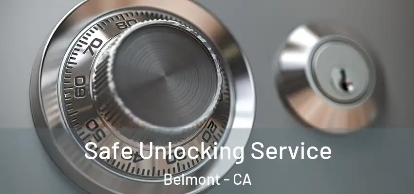Safe Unlocking Service Belmont - CA